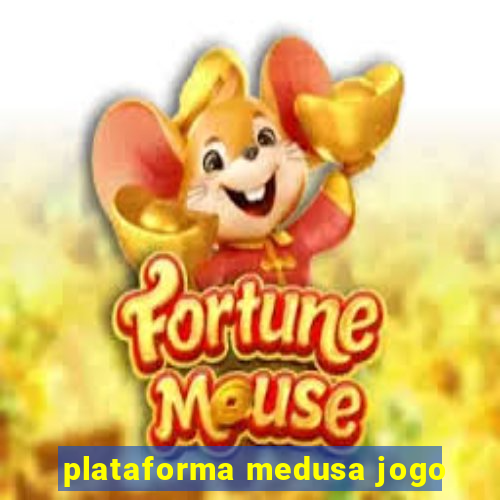 plataforma medusa jogo